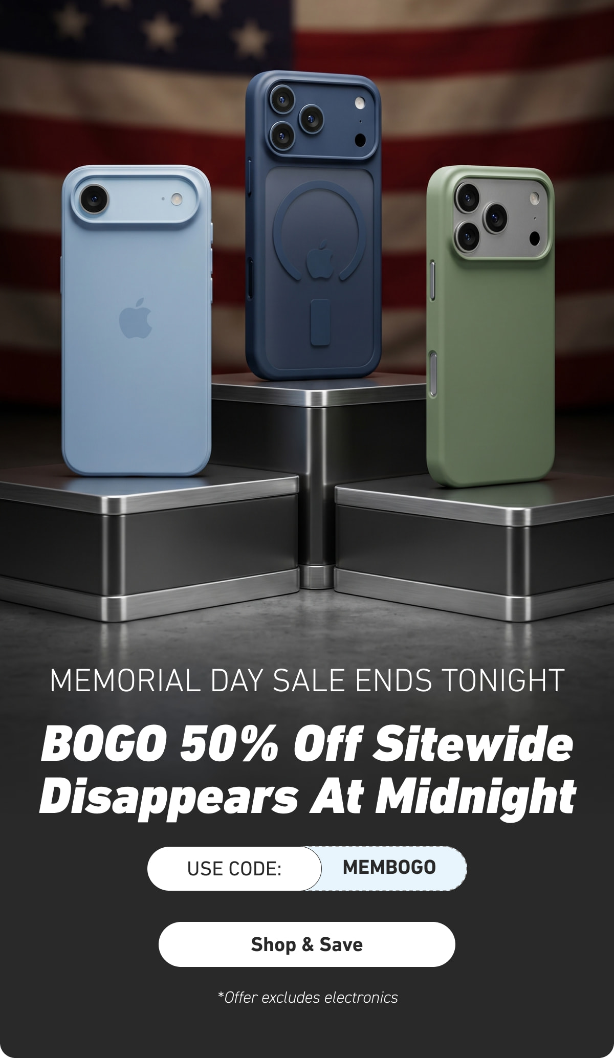 Memorial Day Sale Ends Tonight. BOGO 50% off sitewide disappears at midnight*