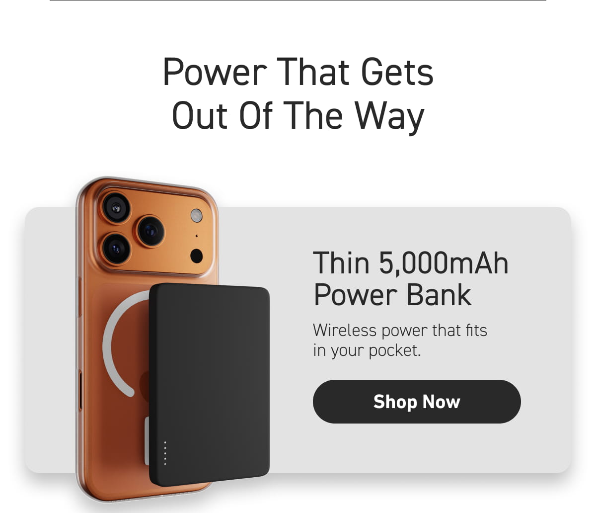 Power That Gets Out Of The Way [Click here to Shop Now]