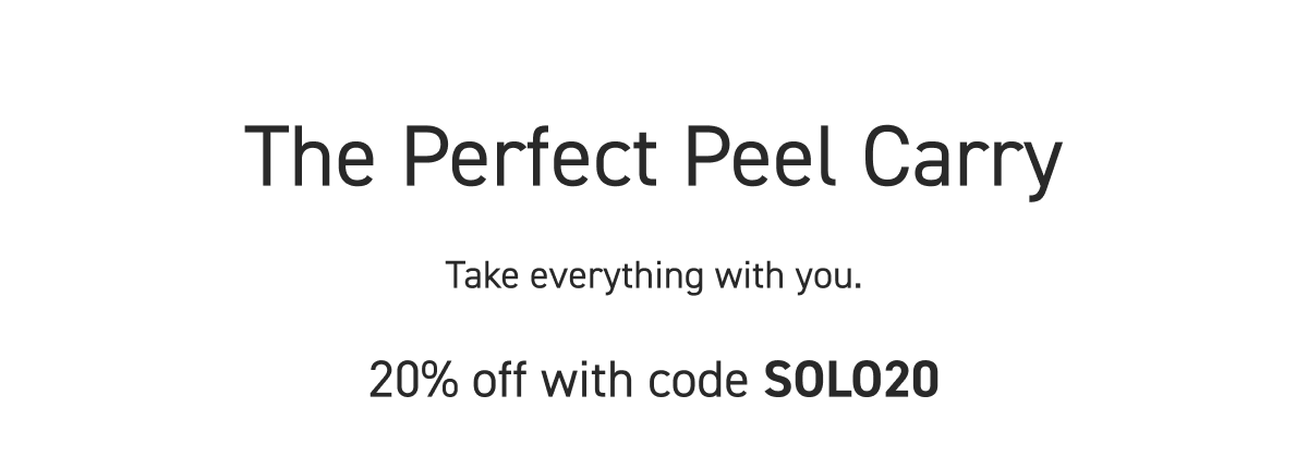 The Perfect Peel Carry