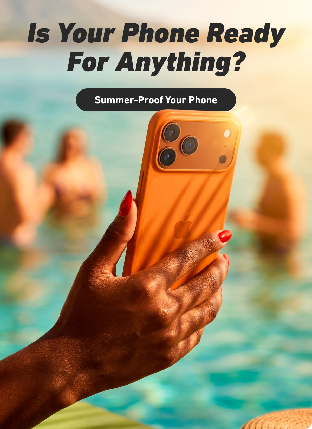 Is Your Phone Ready For Anything?