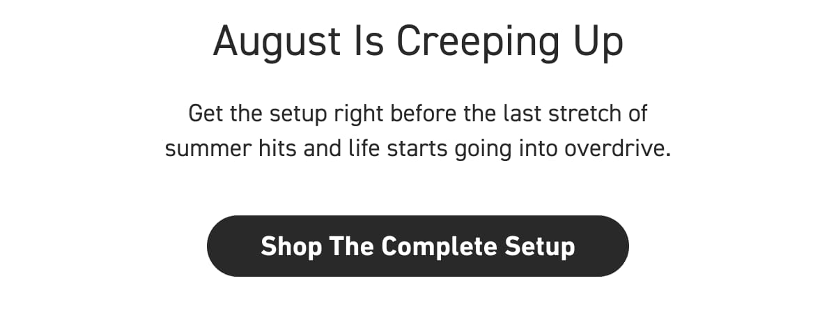 August Is Creeping Up 