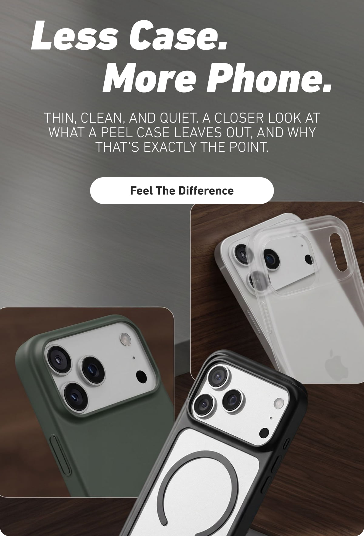 Less Case, More Phone.