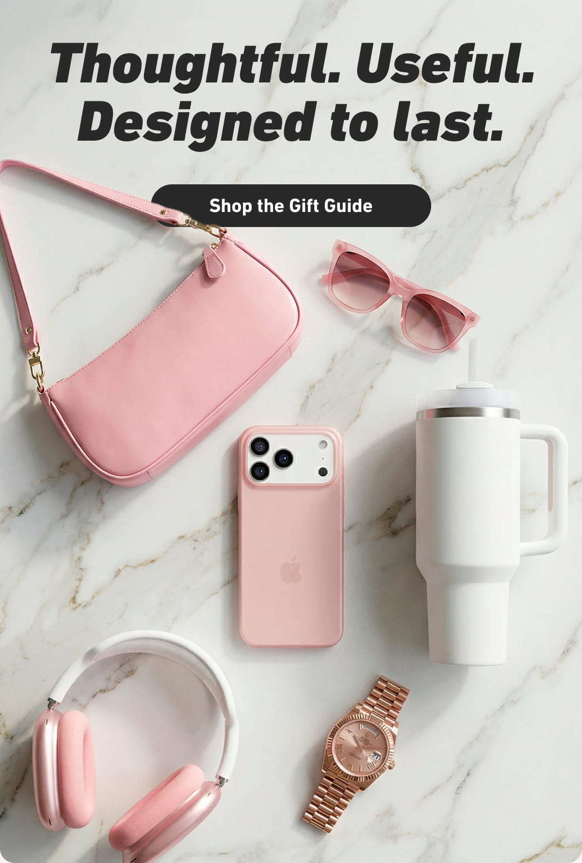 Thoughtful. Useful. Designed to last.