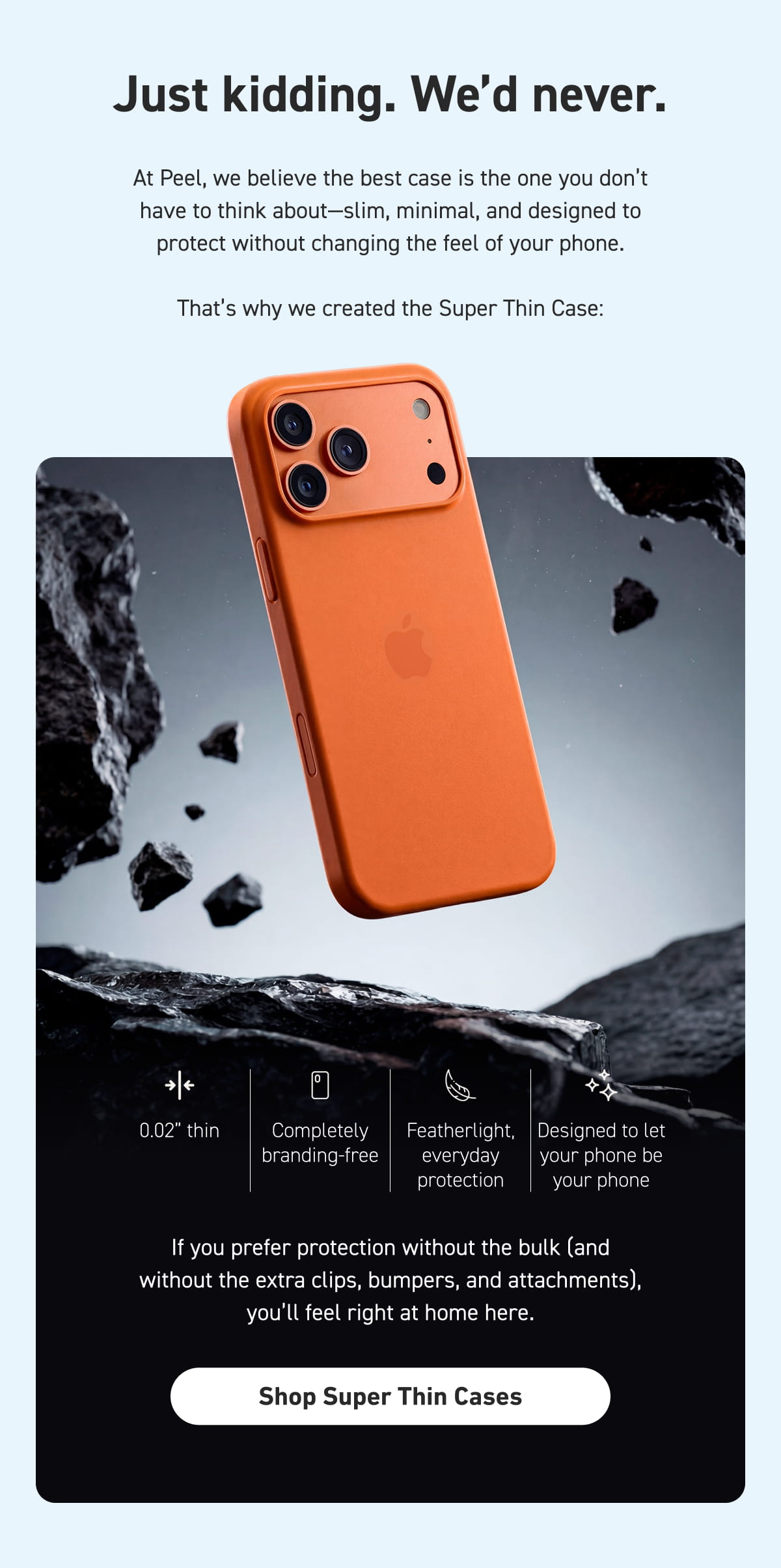 Just kidding. We’d never.