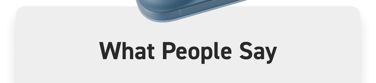  What people say