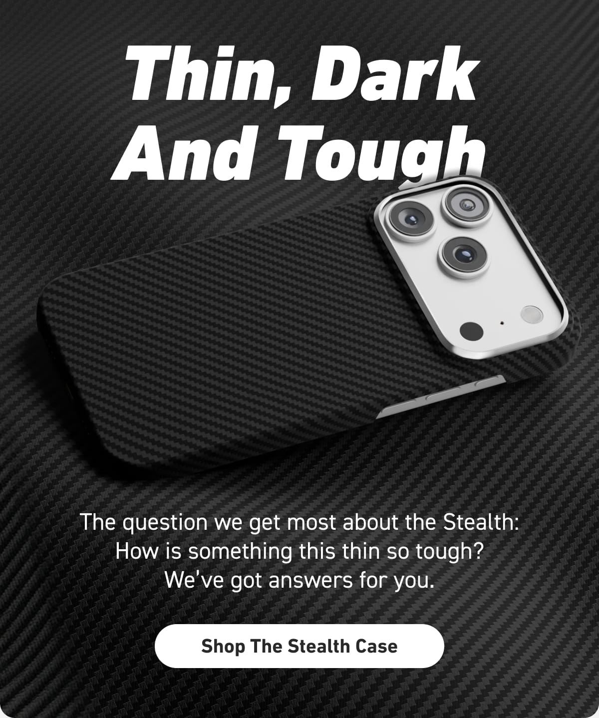 Thin, Dark And Tough [Click here to Shop The Stealth Case]