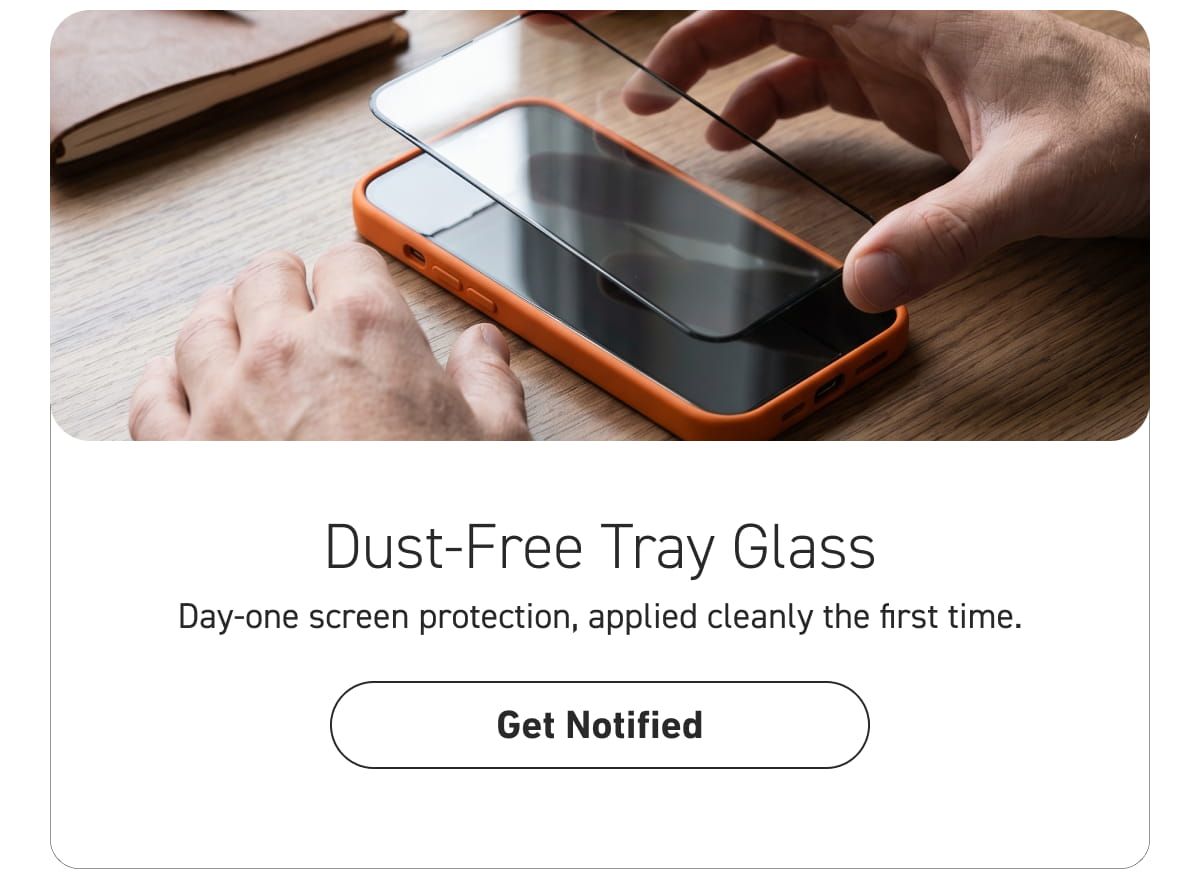 Dust-Free Tray Glass [Click here to Get Notified]