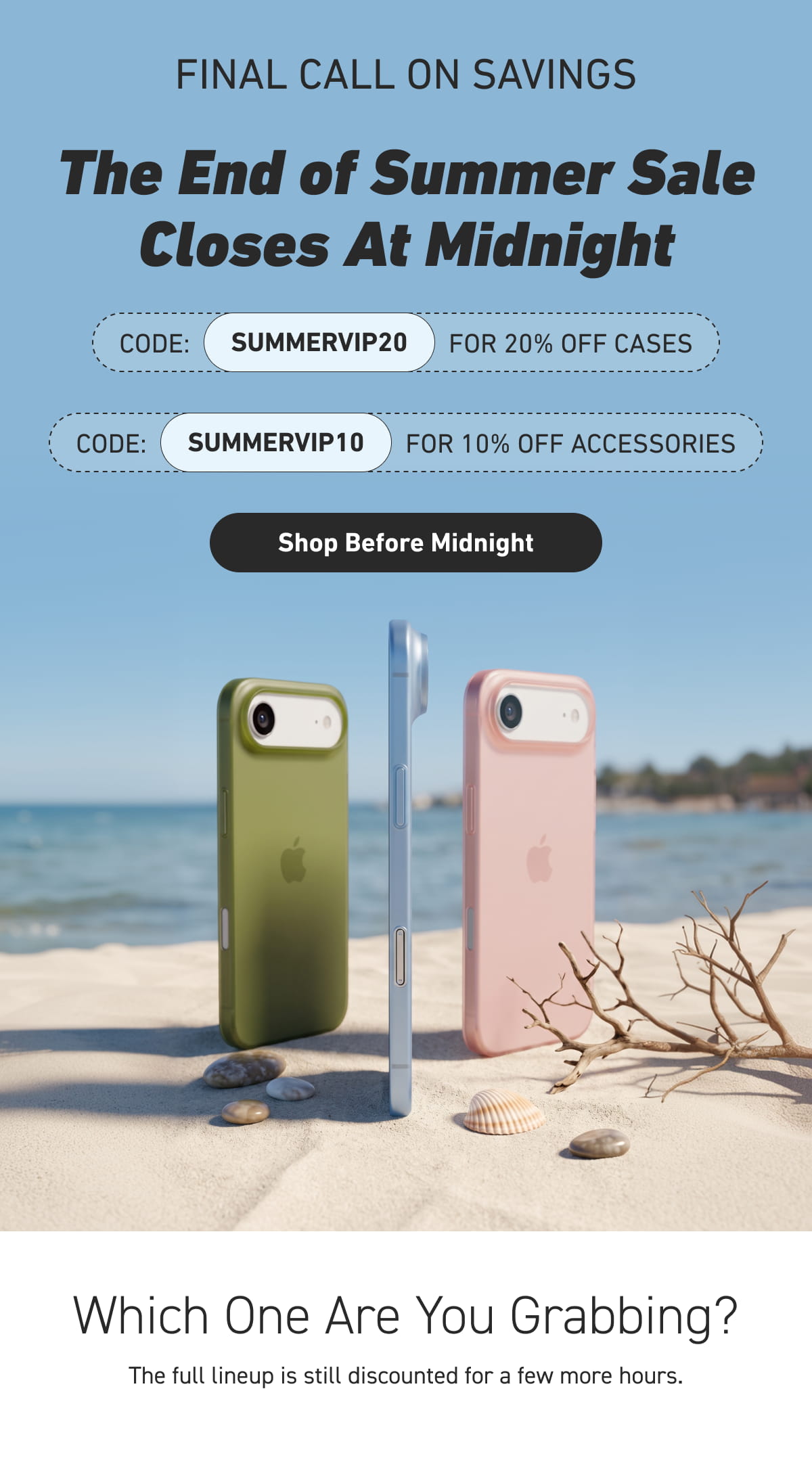 Final Call on Savings [Click here to Shop Before Midnight]