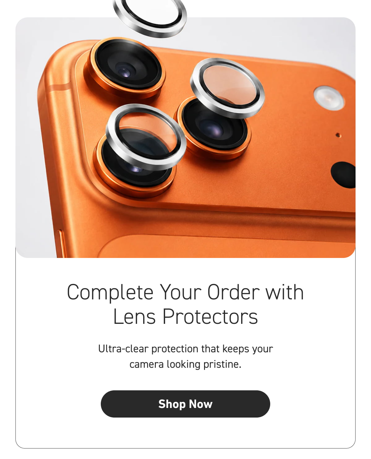 Complete Your Order with Lens Protectors