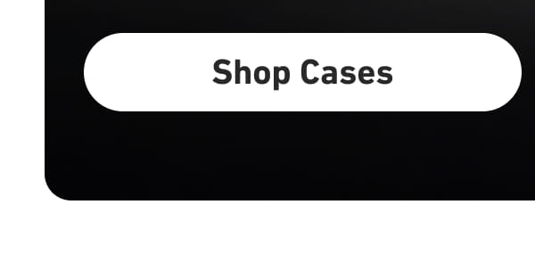 [Click here to Shop Cases]