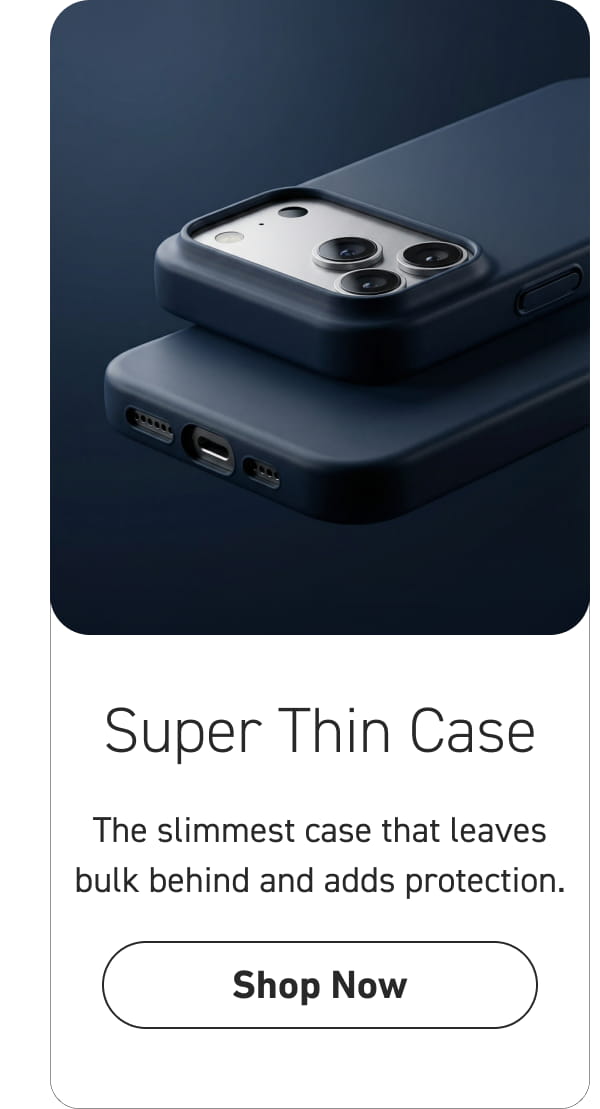 Super Thin Case [Click here to Shop Now]