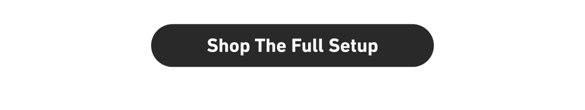 [Click here to Shop The Full Setup]