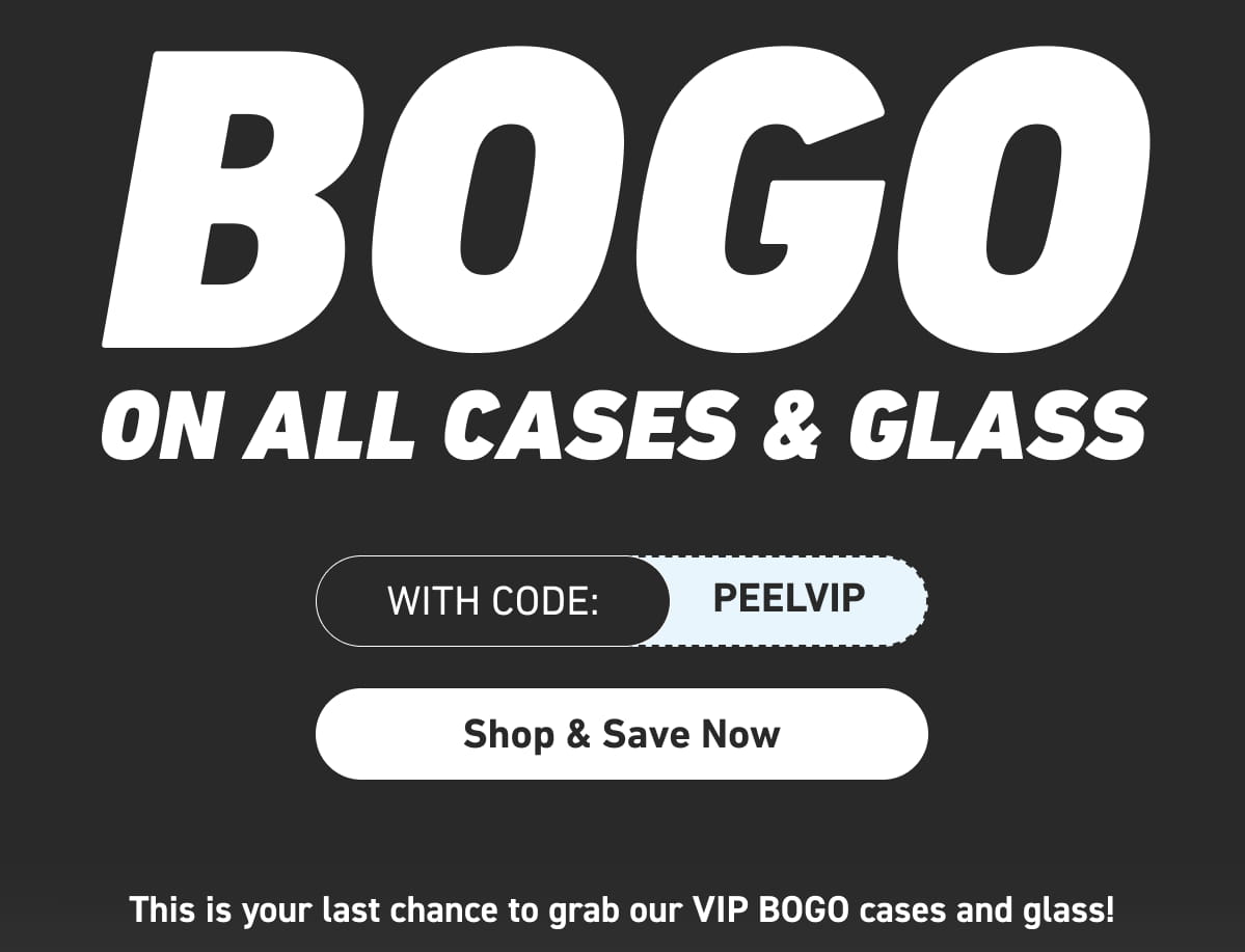 BOGO on all cases & glass