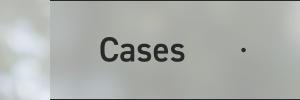 Cases