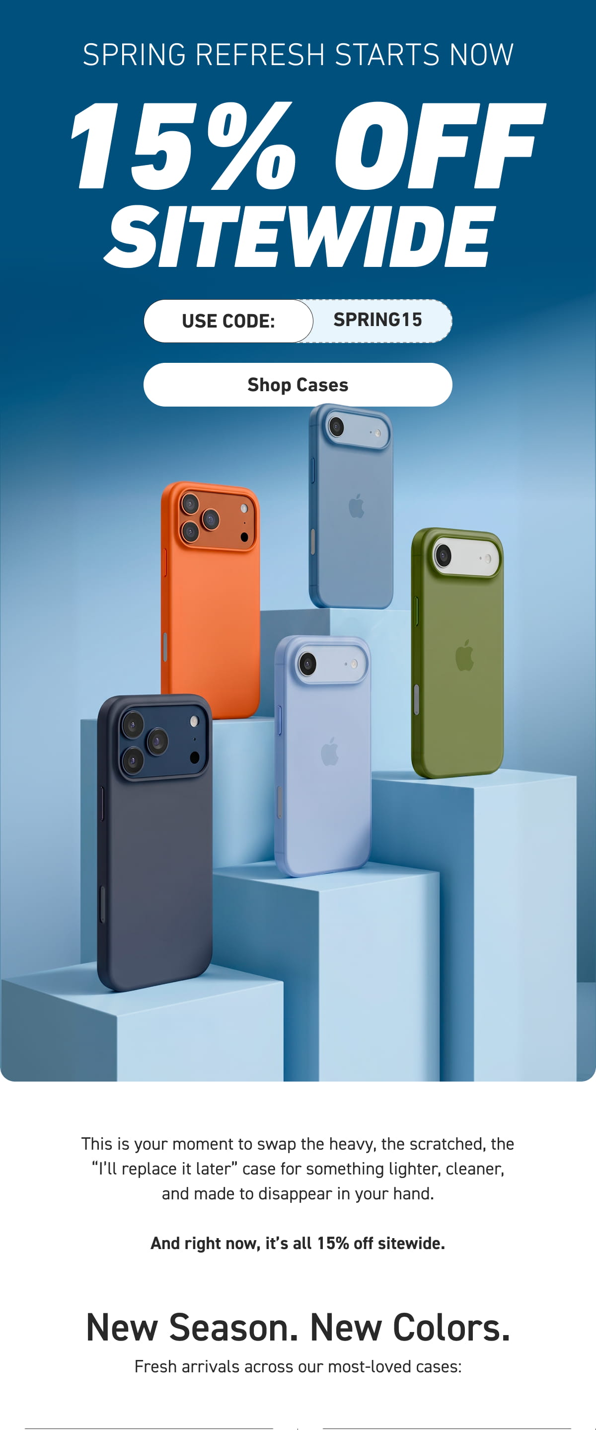 Spring Refresh Starts Now 15% off sitewide