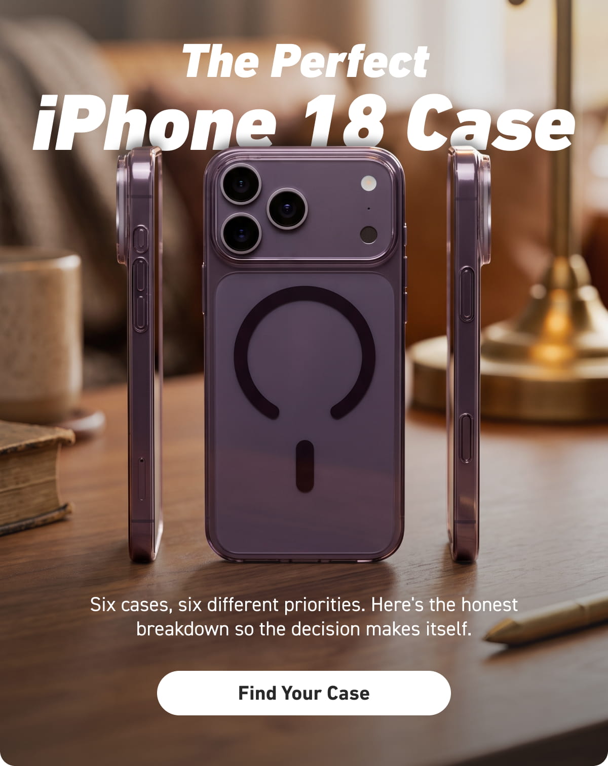 The Perfect iPhone 18 Case [Click here to Find Your Case]