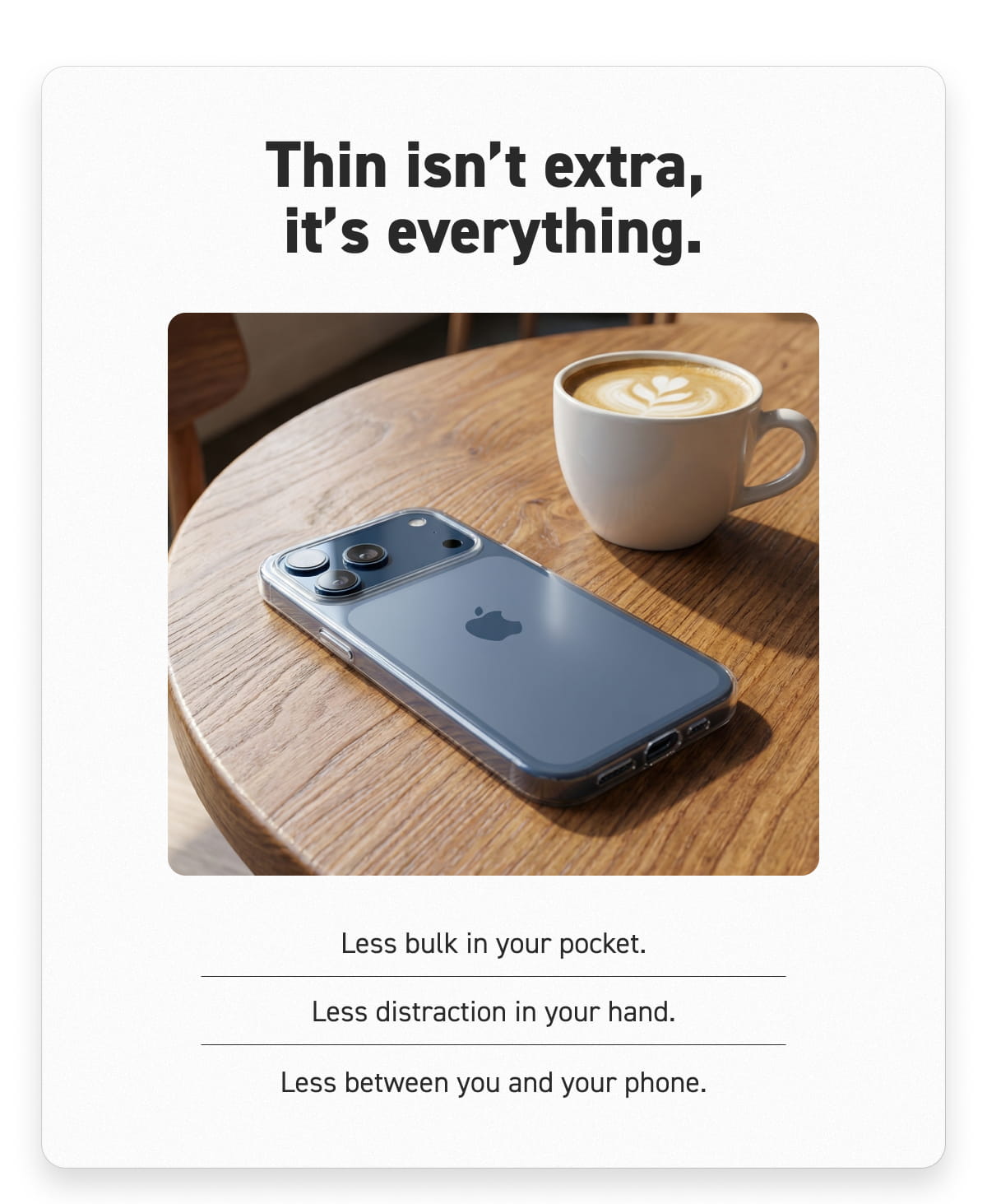 Thin isn’t extra, it’s everything.