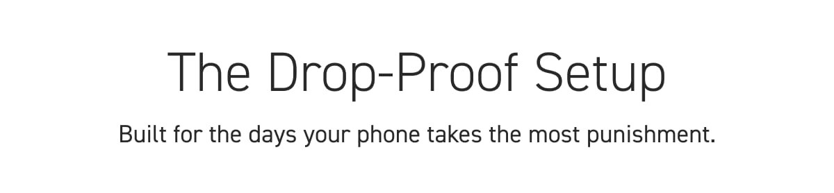 The Drop-Proof Setup