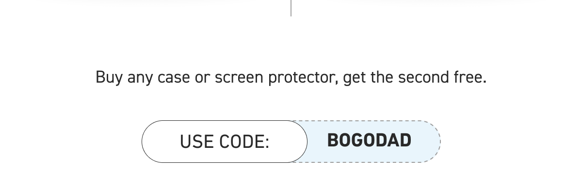 Buy any case or screen protector, get the second free. Use Code: BOGODAD