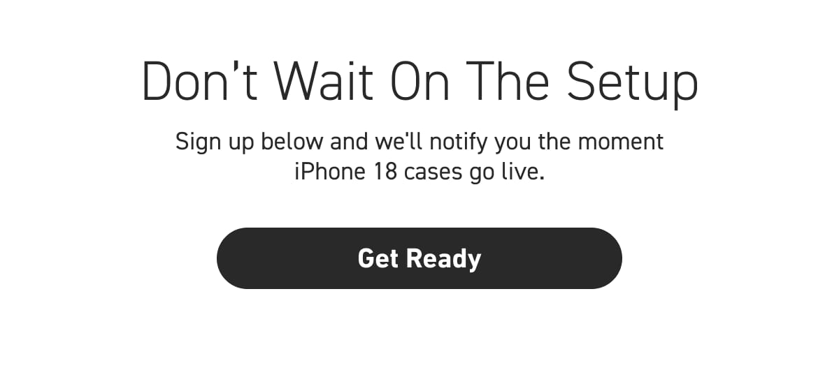 Don't Wait On The Setup [Click here to Get Ready]
