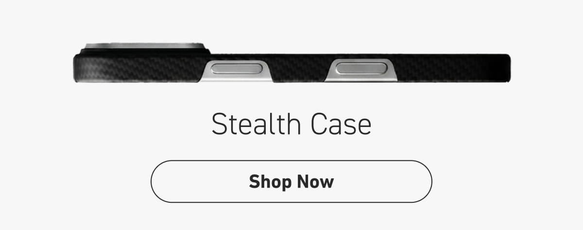 Stealth Case [Click here to Shop Now]