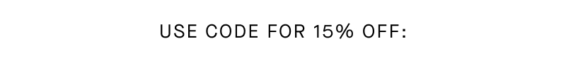Use Code for 15% Off: