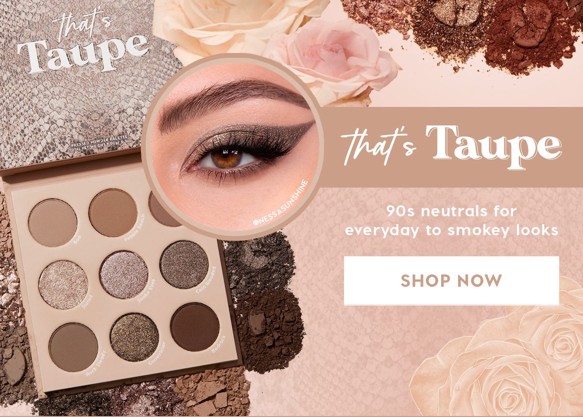 That's Taupe - 90s neutrals for every day to smokey looks - Shop Now