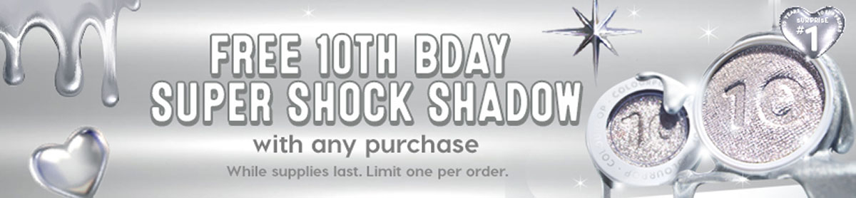 Free 10th Bday Super Shock Shadow with any purchase