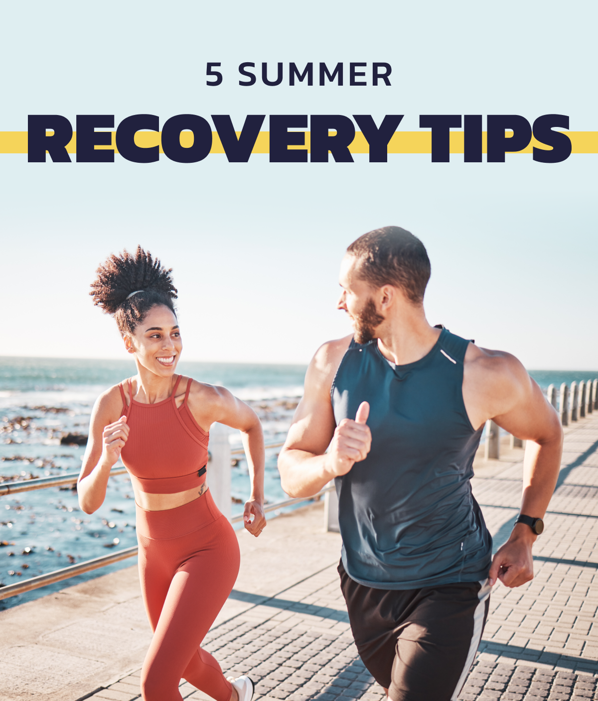 5 SUMMER RECOVERY TIPS.
