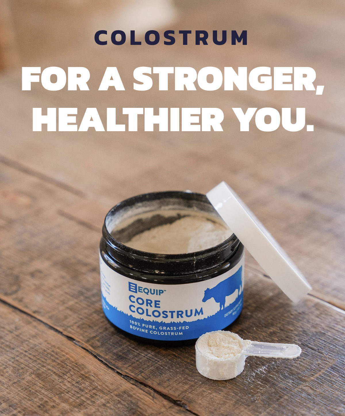 colostrum for a stronger. healthier you.