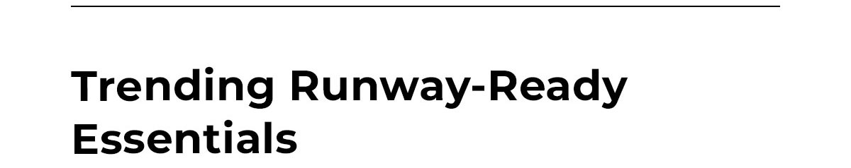 trending runway-ready essentials