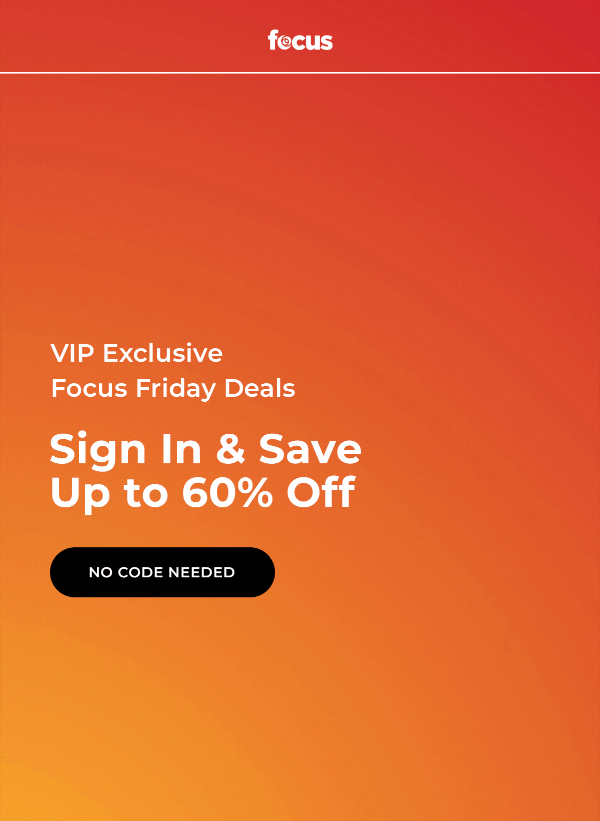 focus friday: sign in and save up to 60% off