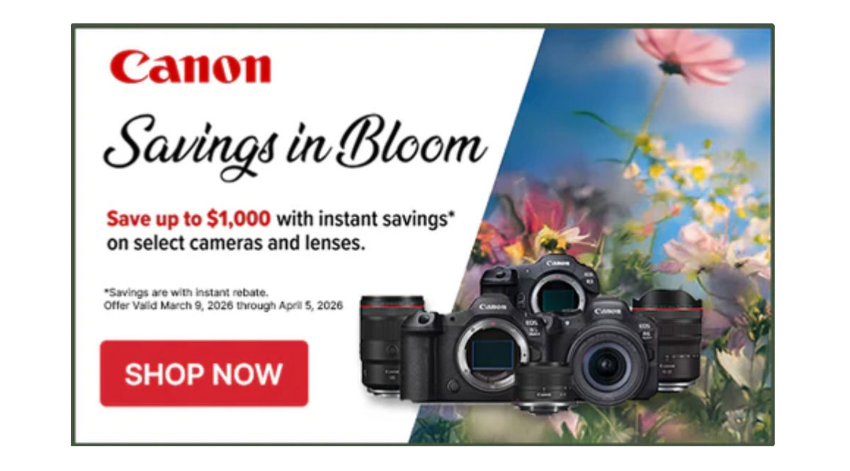 canon savings in bloom– up to $1,000 off