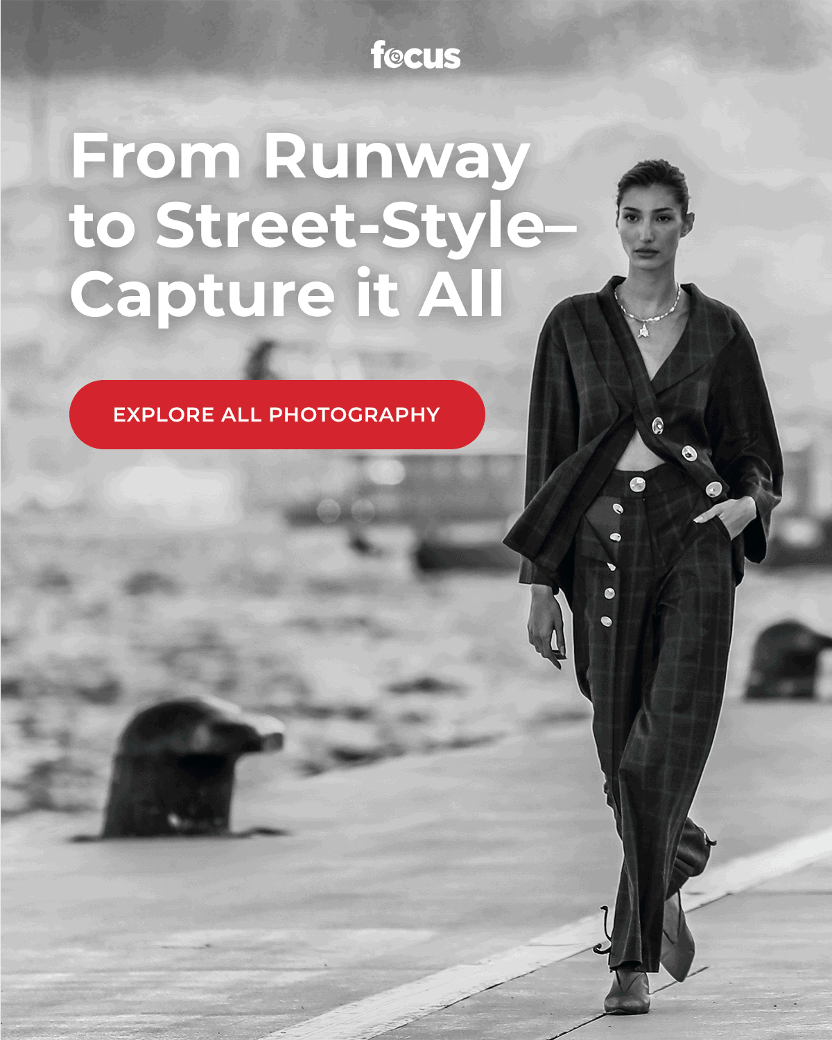 from runway to street style capture it all exlore all photography