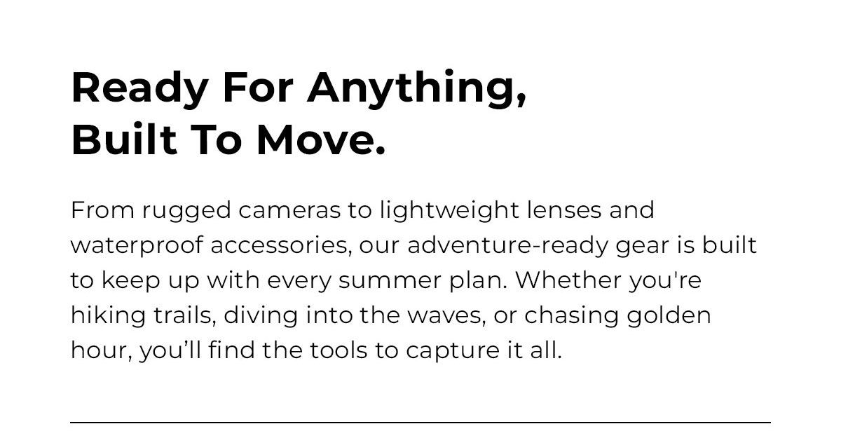 ready for anything, built to move