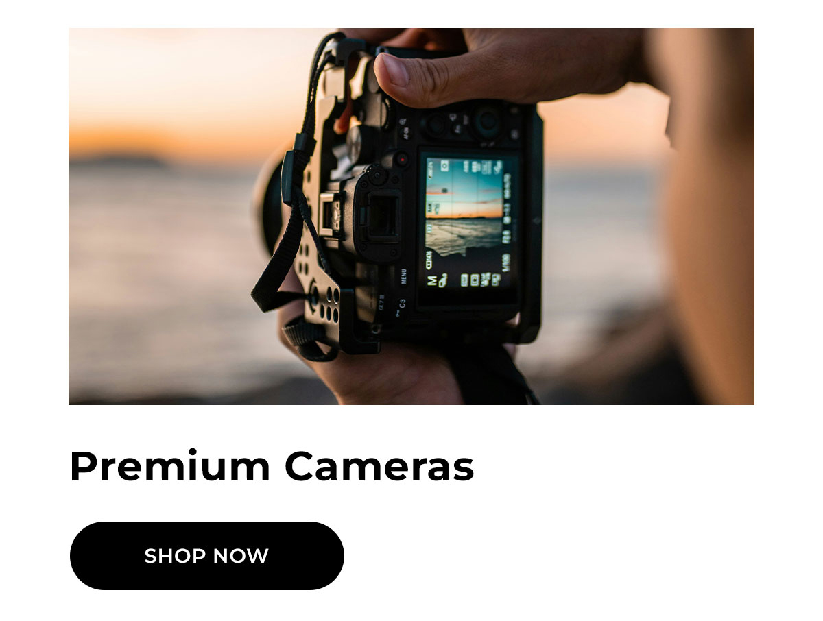 Premium Cameras