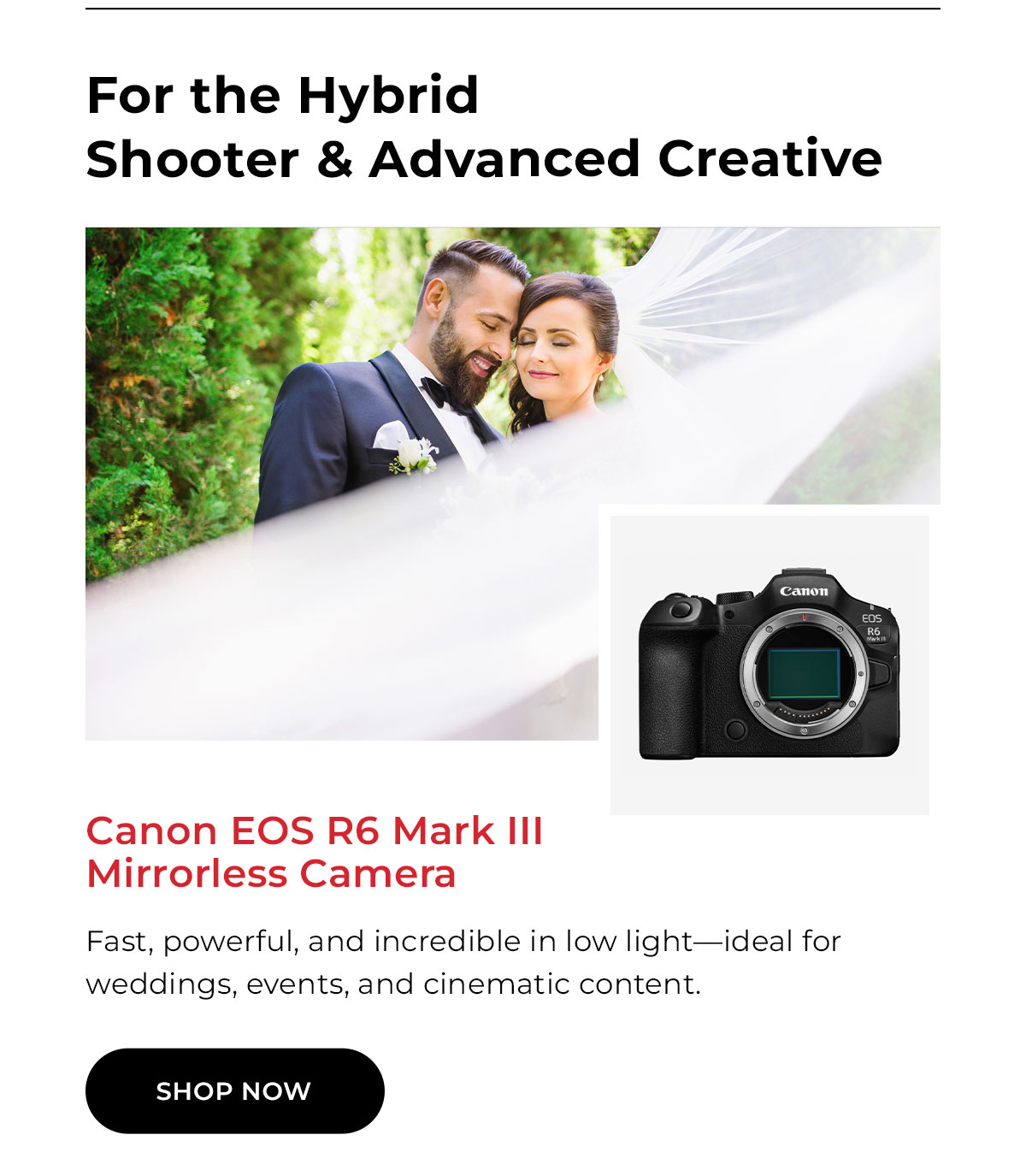 For the Hybrid Shooter and Advanced Creative Canon EOS R6 Mark III Mirrorless Camera