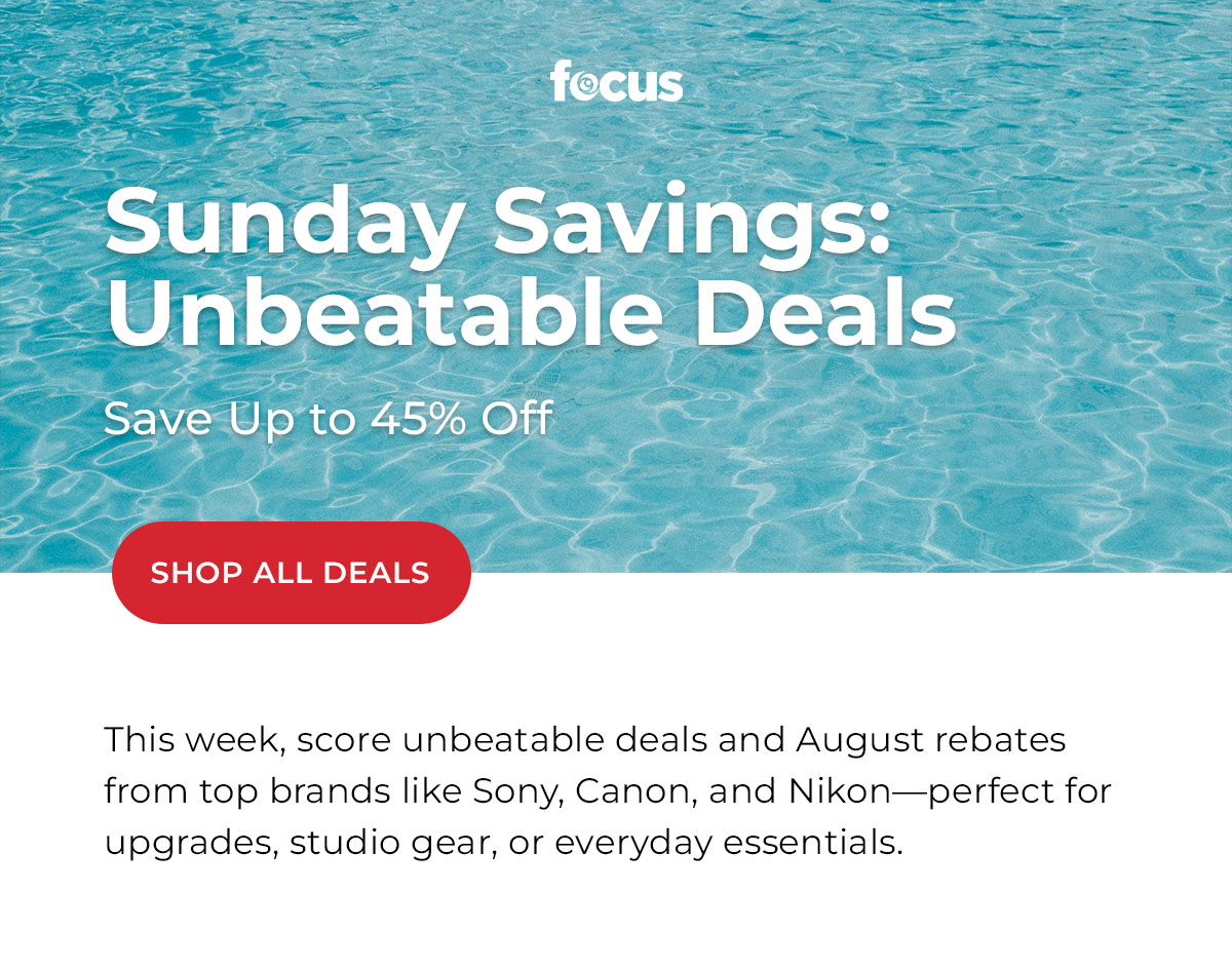 Sunday savings up to 45% off shop all deals on top brands like sony canon and nikon