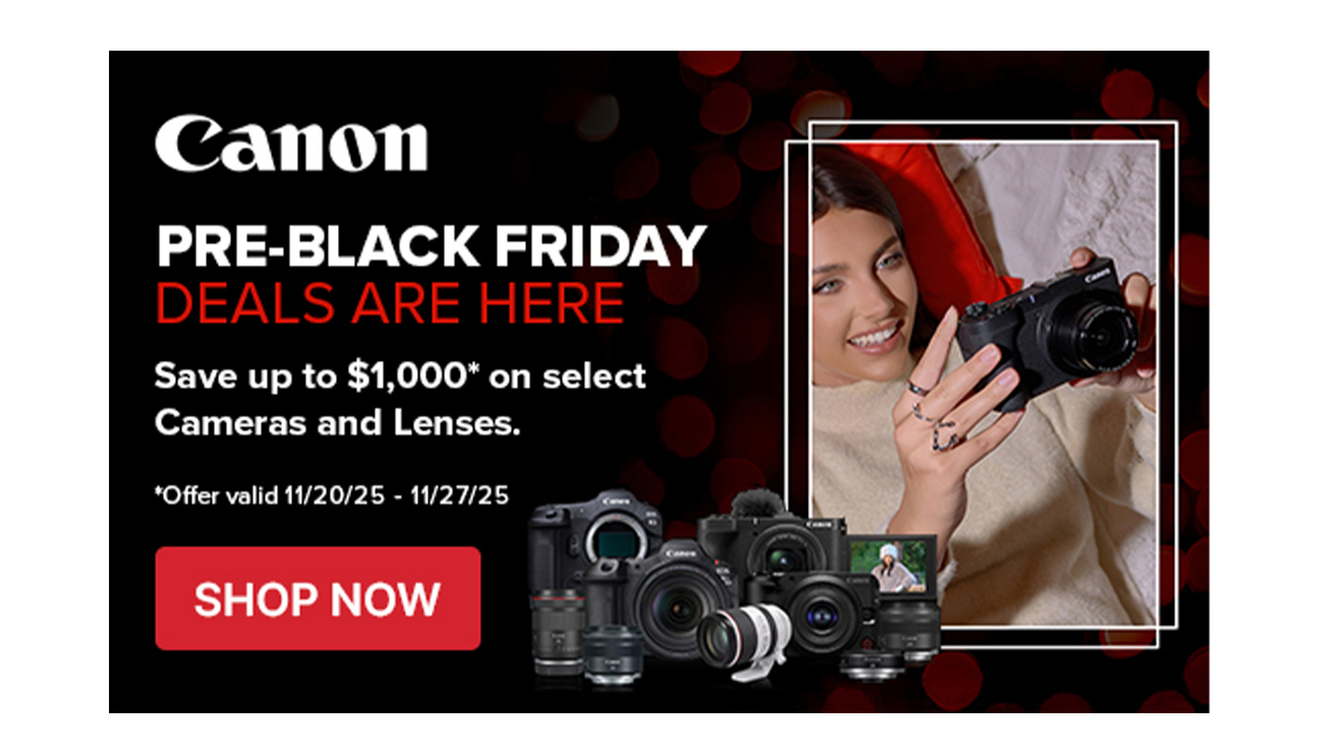 Canon preblack friday deals are here up to $1000 off select lenses and cameras