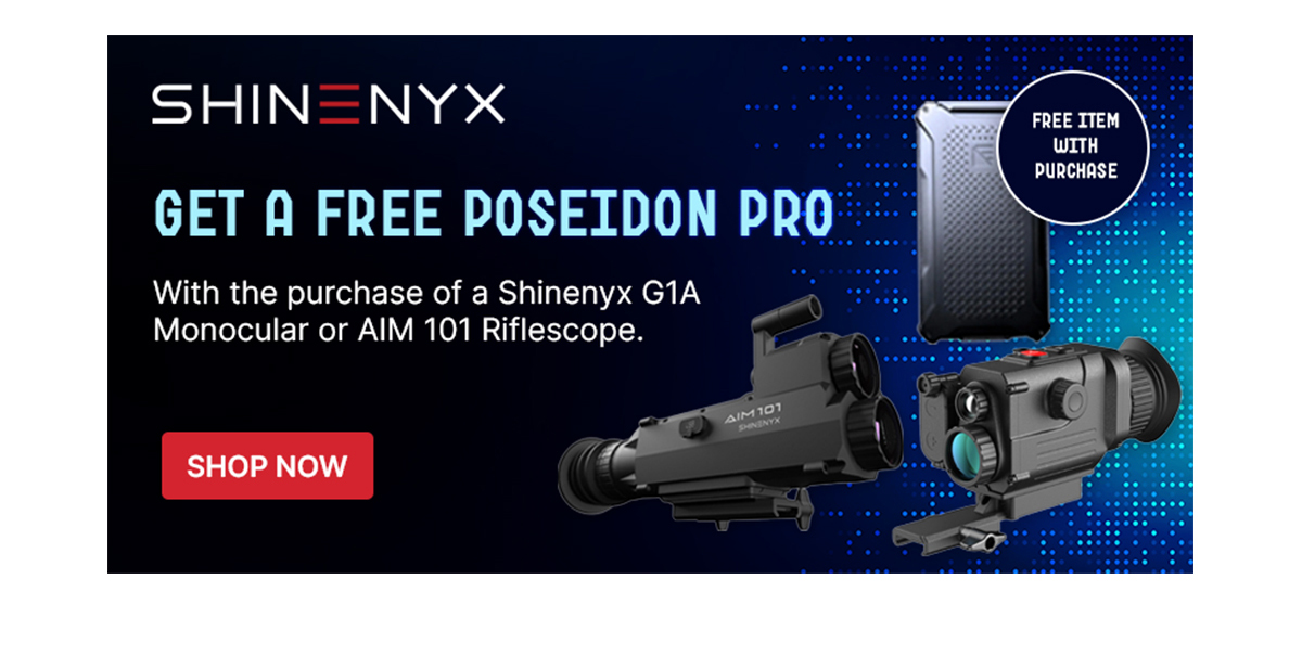 shinenyx get a free poseidon pro with the purchase of a shinenyx G1A monocular or AIM 101 Riflescope