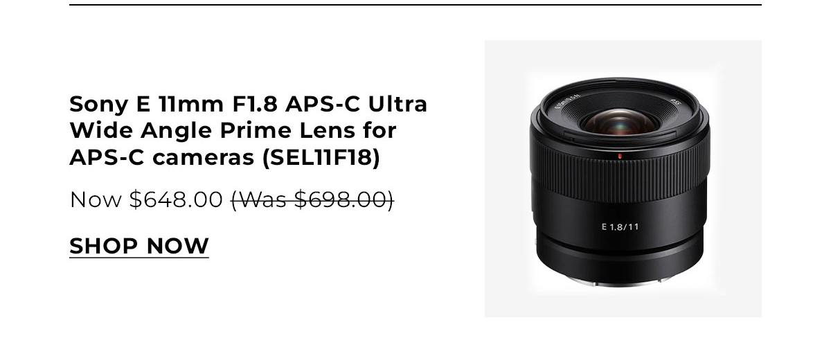 Sony E 11mm F1.8 APS-C Ultra Wide Angle Prime Lens for APS-C cameras (SEL11F18)