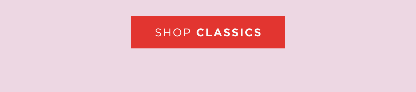 Shop Classics