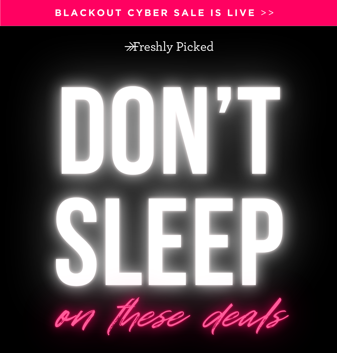 SHOP OUR BLACKOUT CYBER SALE