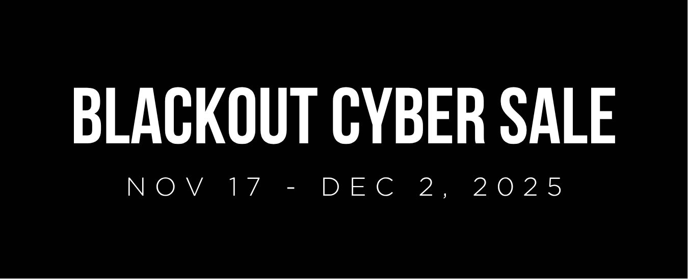 SHOP OUR BLACKOUT CYBER SALE