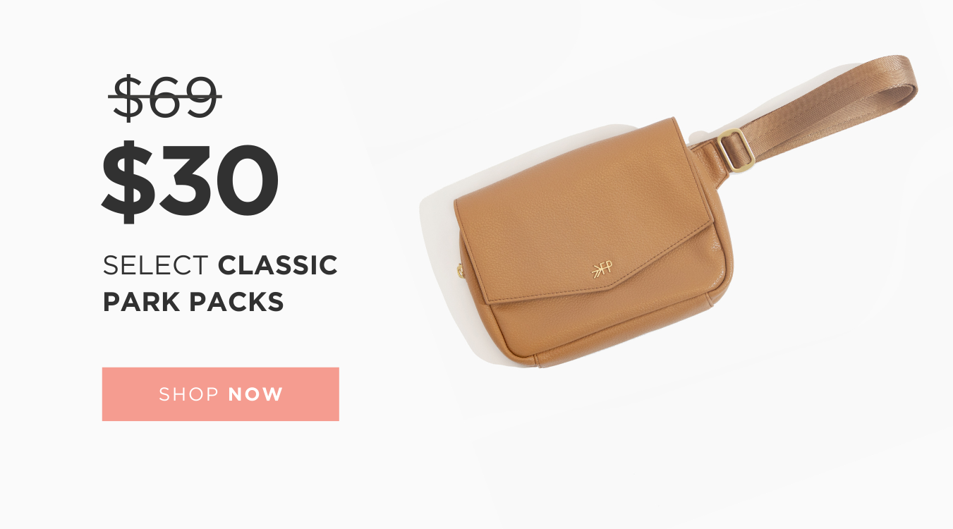 FANNY PACKS - Hands-free options for the parent on the go.