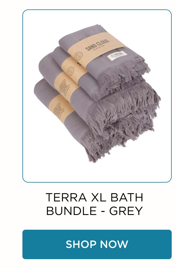 TERRA XL BATH BUNDLE - GREY [SHOP NOW]