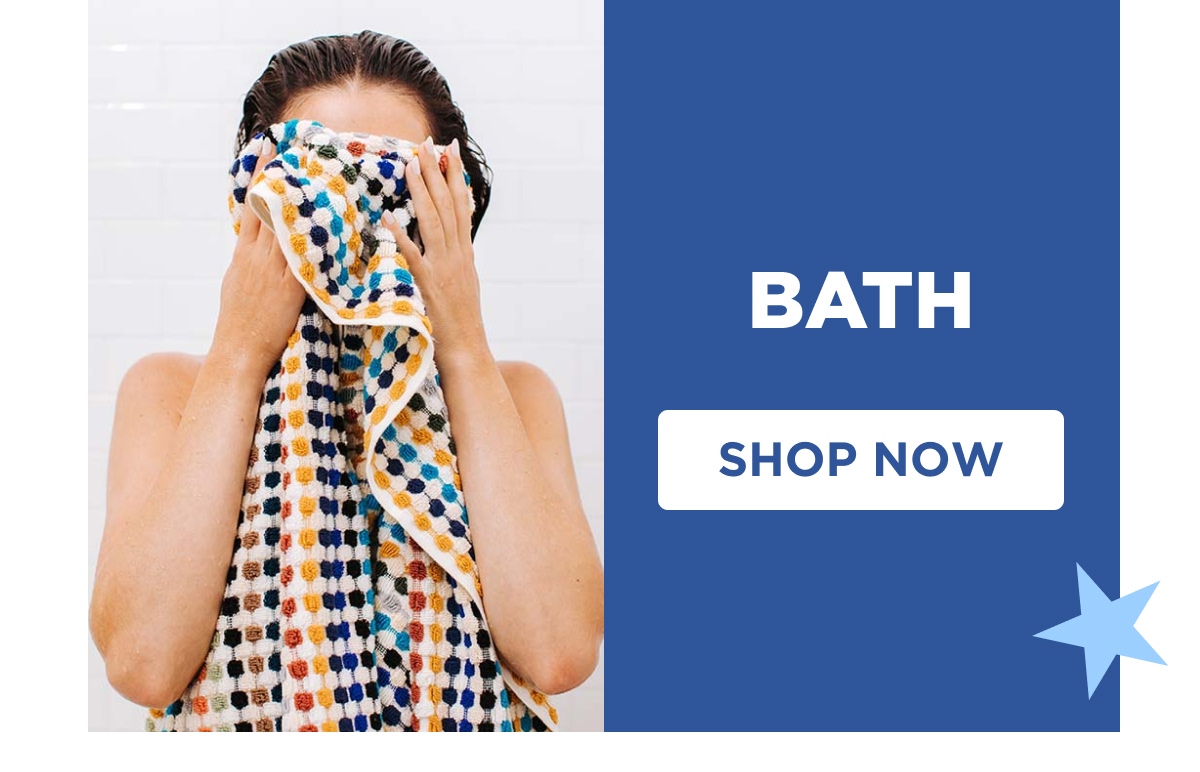 BATH [SHOP NOW]