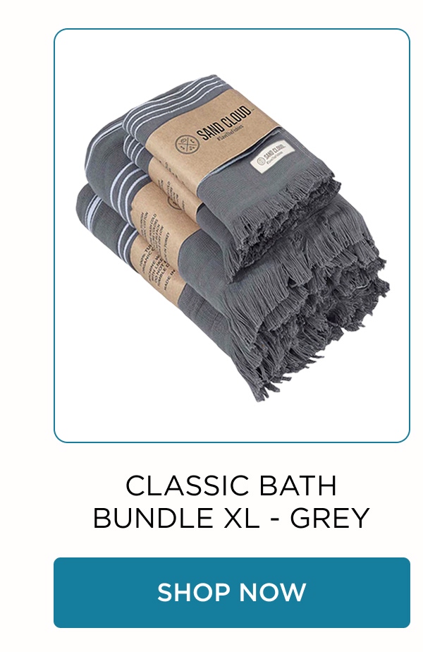 CLASSIC BATH BUNDLE XL - GREY [SHOP NOW]