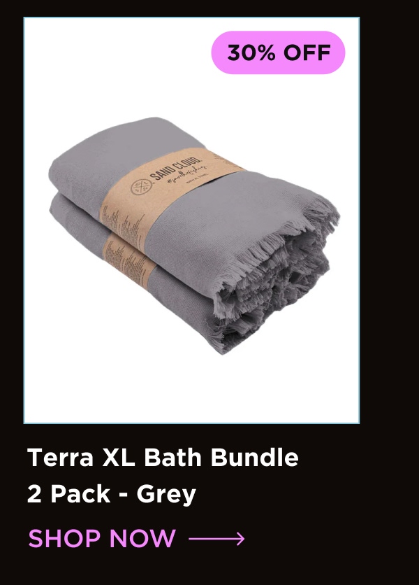30% OFF | Terra XL Bath Bundle [SHOP NOW]