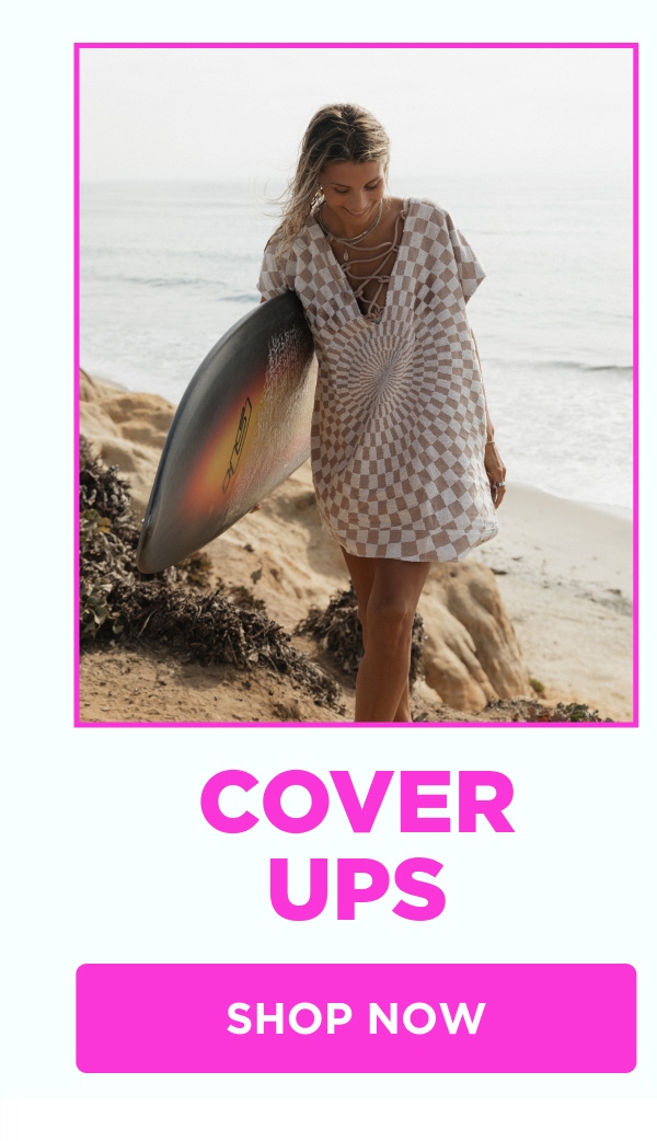 COVER UPS [SHOP NOW]